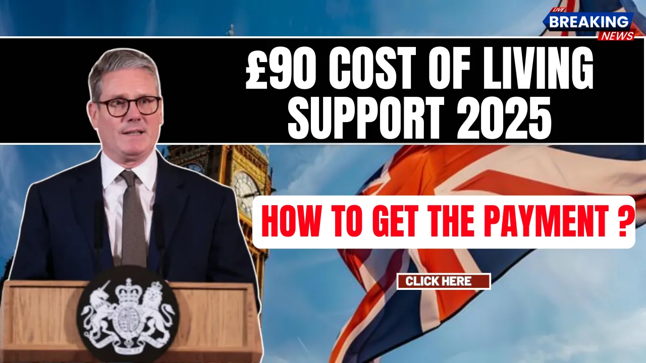£90 Cost of Living Support 2025